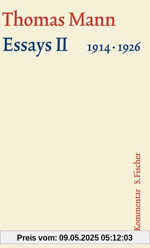 Essays II 1914-1926: Kommentar (Thomas Mann, Große kommentierte Frankfurter Ausgabe. Werke, Briefe, Tagebücher)