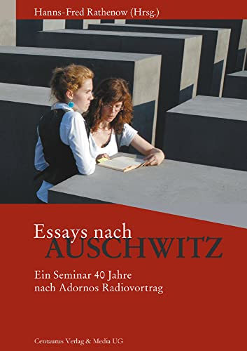 Essays nach Auschwitz: Ein Seminar 40 Jahre nach Adornos Radiovortrag. Norbert H. Weber zum 65. Geburtstag (Reihe Geschichtswissenschaft, 52, Band 52) von Centaurus Verlag & Media