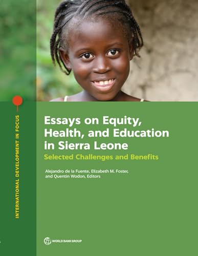 Essays on Equity, Health, and Education in Sierra Leone: Selected Challenges and Benefits (International Development in Focus) von World Bank Publications