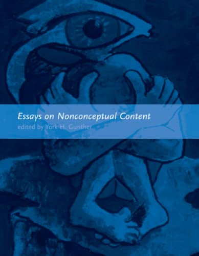 Essays on Nonconceptual Content (Bradford Books)