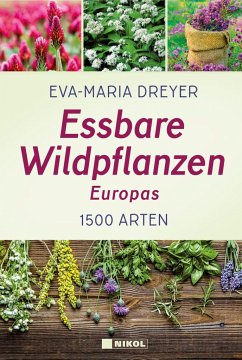 Essbare Wildpflanzen Europas von Nikol Verlag