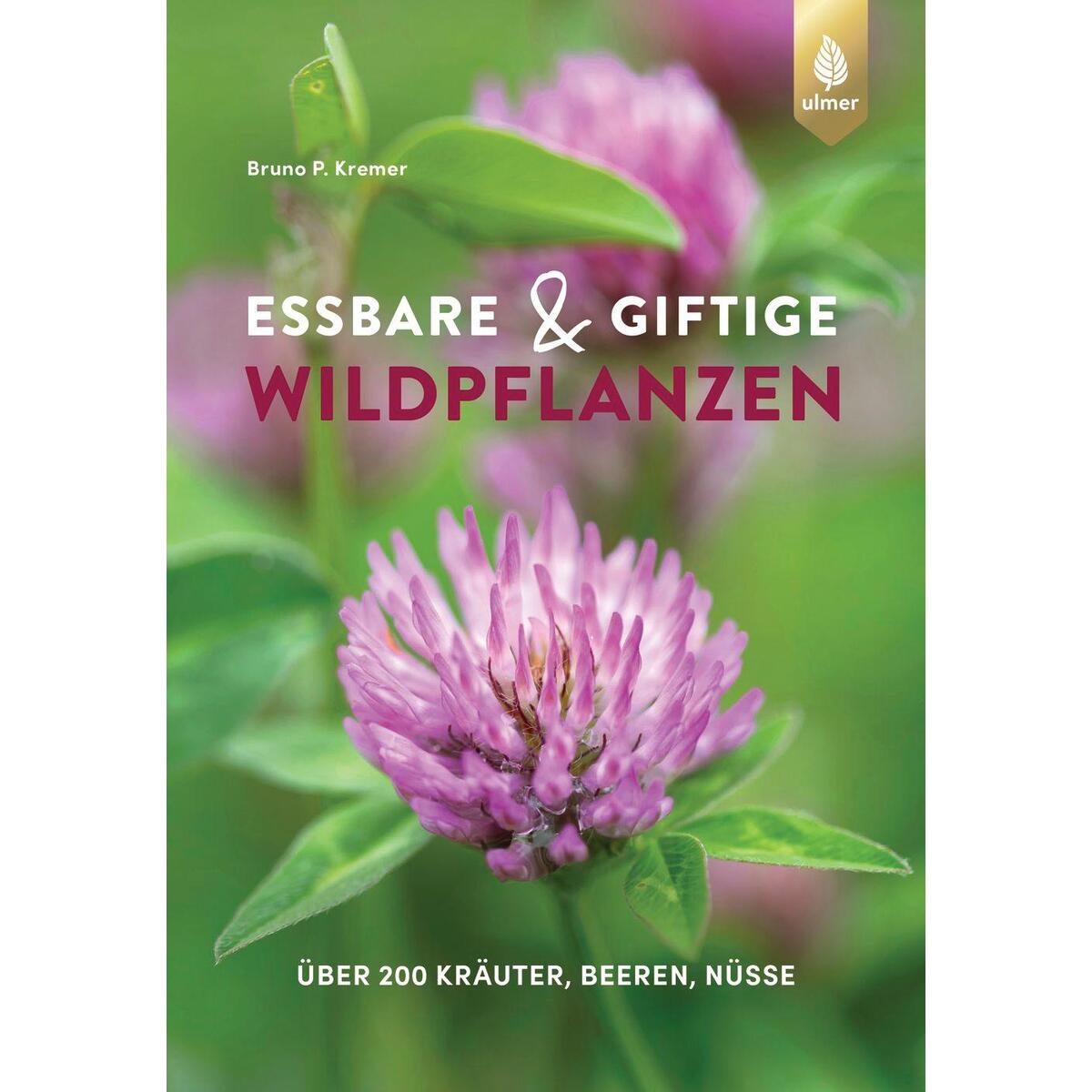 Essbare und giftige Wildpflanzen von Ulmer Eugen Verlag