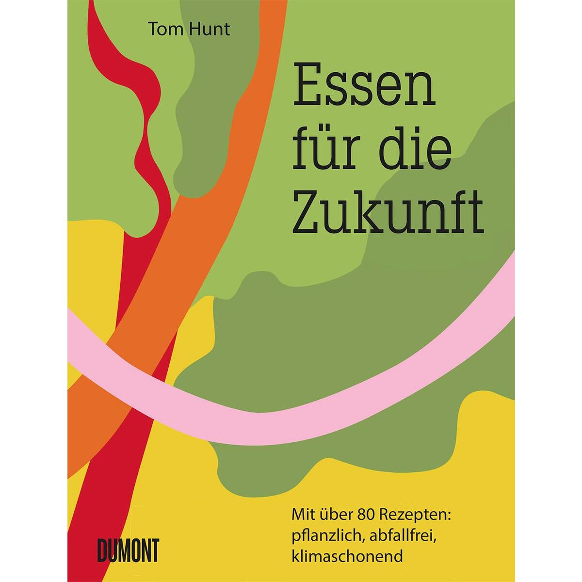 Essen für die Zukunft von DuMont Buchverlag GmbH