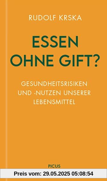 Essen ohne Gift?: Gesundheitsrisiken und -nutzen unserer Lebensmittel (Wiener Vorlesungen)