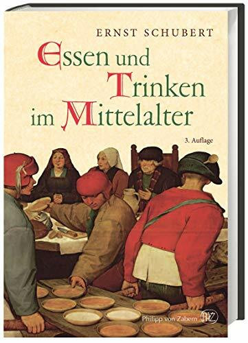 Essen und Trinken im Mittelalter: Nachwort: Schneidmüller, Bernd Essen und Trinken im Mittelalter: Nachwort: Schneidmüller, Bernd