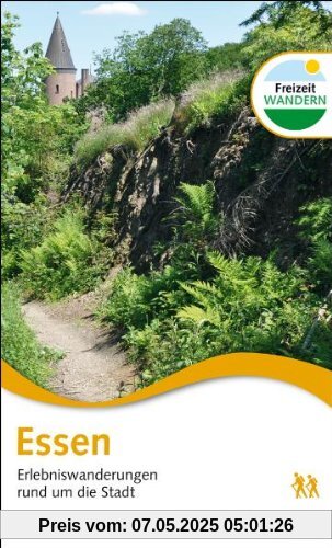 Essen. Erlebniswanderungen rund um die Stadt Essen. Erlebniswanderungen rund um die Stadt