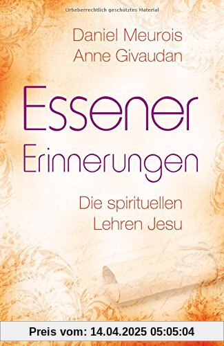 Essener Erinnerungen. Die spirituellen Lehren Jesu