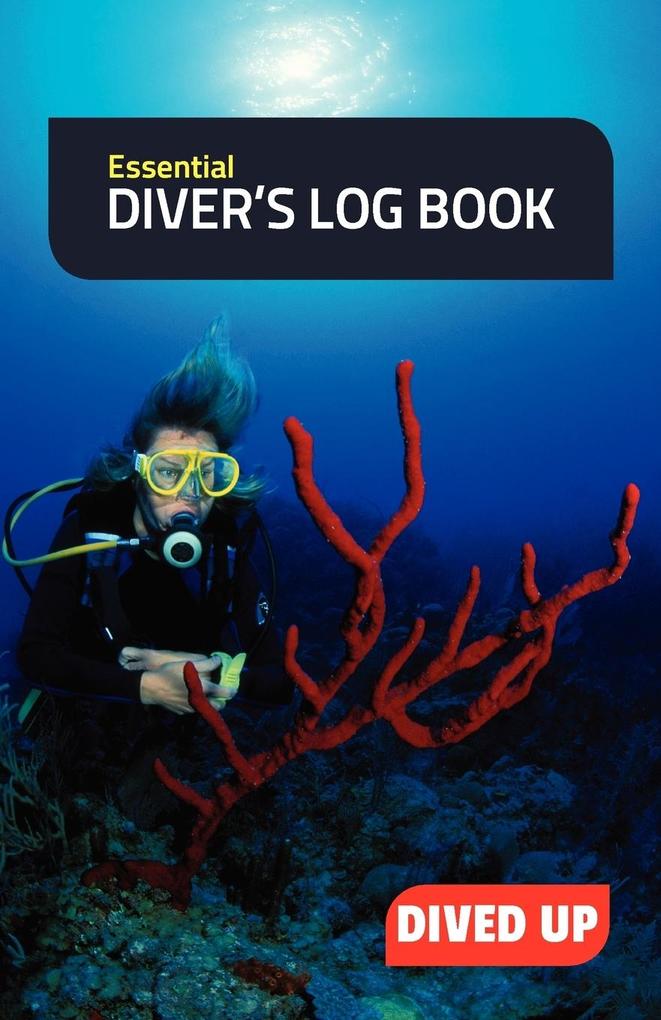 Essential Diver's Log Book von Dived Up Publications