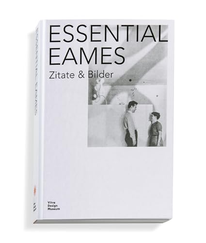 Essential Eames: Zitate & Bilder von Vitra Design Museum