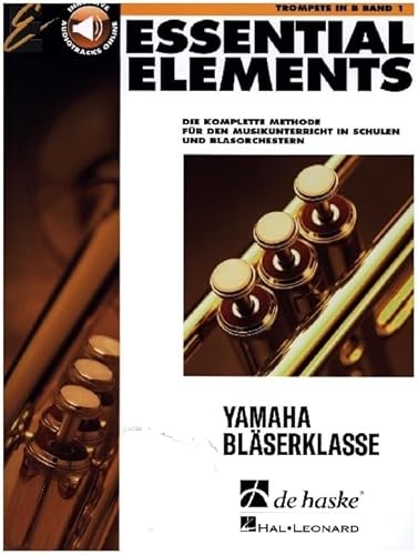 Essential Elements Band 1 - für Trompete. Enthält Online-Audio: Die komplette Methode für den Musikunterricht in Schulen und Blasorchestern von Hal Leonard