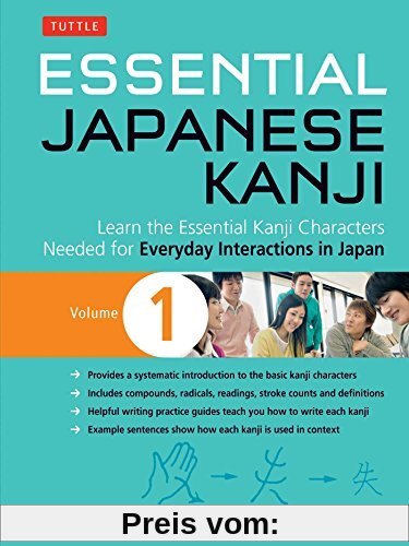 Essential Japanese Kanji Volume 1: Learn the Essential Kanji Characters Needed for Everyday Interactions in Japan
