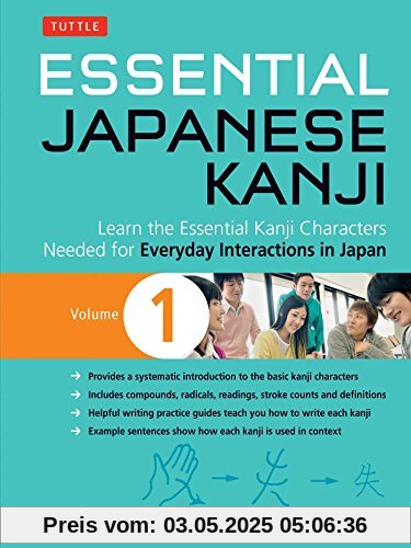 Essential Japanese Kanji Volume 1: Learn the Essential Kanji Characters Needed for Everyday Interactions in Japan