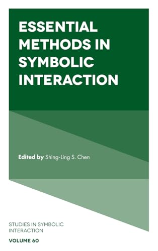 Essential Methods in Symbolic Interaction (Studies in Symbolic Interaction) von Emerald Publishing Limited