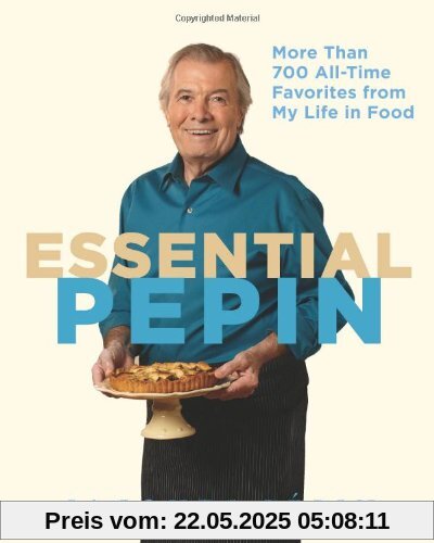 Essential Pépin: More Than 700 All-Time Favorites from My Life in Food