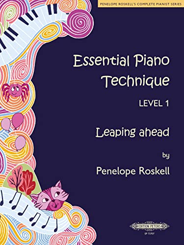 Essential Piano Technique Level 1: Leaping Ahead (Penelope Roskell's Complete Pianist)