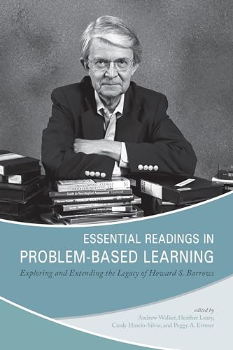 Essential Readings in Problem-Based Learning: Exploring and Extending the Legacy of Howard S. Barrows von Purdue University Press