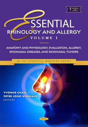 Essential Rhinology and Allergy Volume 1: Anatomy and Physiology, Evaluation, Allergy, Sinonasal Diseases, and Sinonasal Tumors (KJ Lee Essential Medicine Series) von Nova Medicine and Health