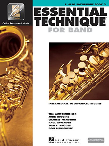 Essential Technique for Band with Eei - Intermediate to Advanced Studies: Eb Alto Saxophone Essential Technique for Band with Eei - Intermediate to Advanced Studies: Eb Alto Saxophone