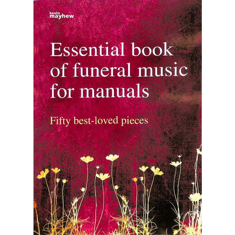 Essential book of funeral music for manuals Essential book of funeral music for manuals