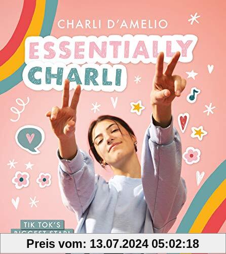 Essentially Charli: the Charli D'Amelio Journal: The Ultimate Guide To Keeping It Real from TikTok's biggest star!