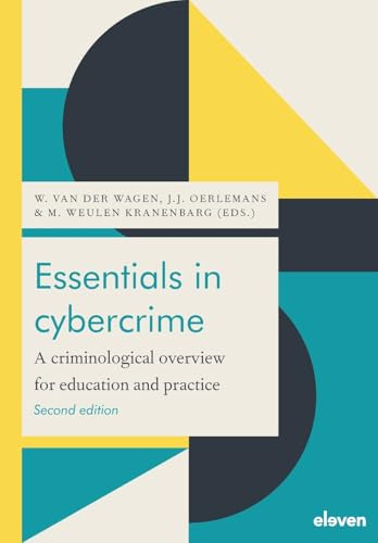 Essentials in cybercrime: A Criminological Overview for Education and Practice Essentials in cybercrime: A Criminological Overview for Education and Practice von Eleven International Publishing