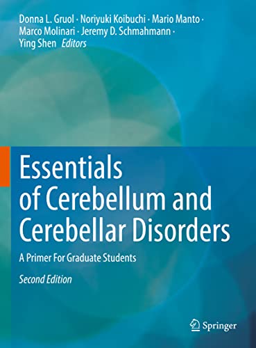 Essentials of Cerebellum and Cerebellar Disorders: A Primer For Graduate Students Essentials of Cerebellum and Cerebellar Disorders: A Primer For Graduate Students