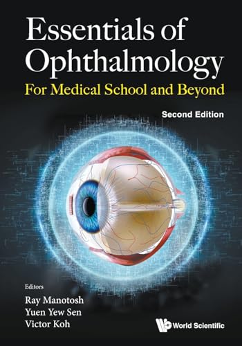 Essentials Of Ophthalmology: For Medical School And Beyond (second Edition): For Medical School and Beyond (2nd Edition) von WSPC