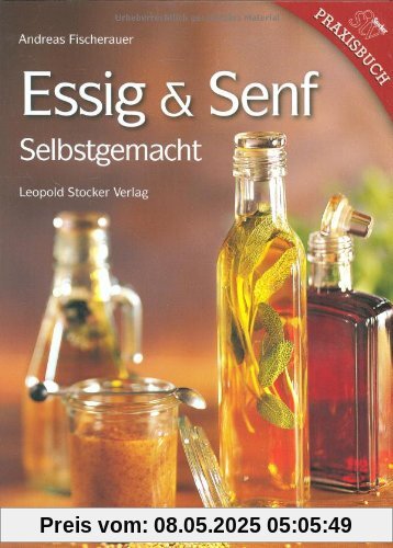 Essig & Senf: Selbstgemacht