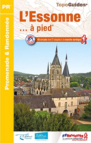 Essonne à pied 40 circuits (D091): ref D091 (Promenade & Randonnée) von Federation Francaise de la Randonnee Pedestre