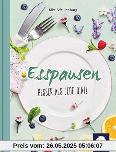 Esspausen: Besser als jede Diät!