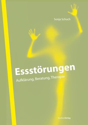 Essstörungen. Aufklärung, Beratung, Therapie