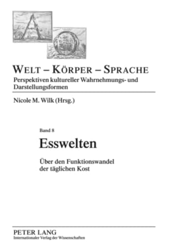 Esswelten: Über den Funktionswandel der täglichen Kost (Welt – Körper – Sprache, Band 8) von Lang, Peter GmbH