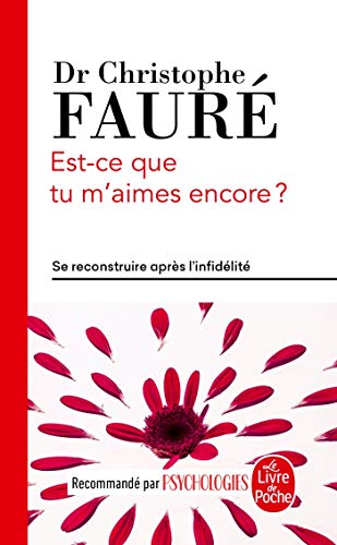 Est-ce que tu m'aimes encore ?: Se reconstruire après l'infidélité