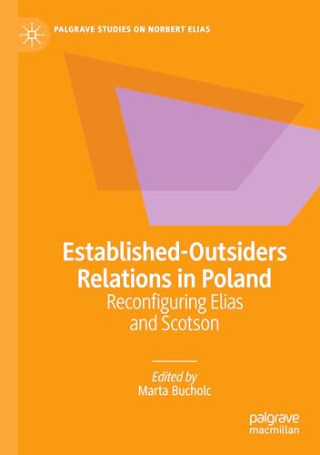 Established-Outsiders Relations in Poland: Reconfiguring Elias and Scotson (Palgrave Studies on Norbert Elias) von Palgrave Macmillan
