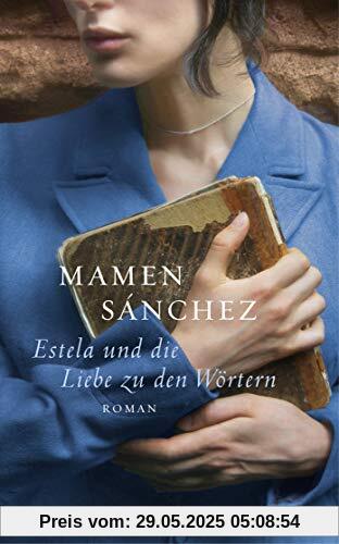 Estela und die Liebe zu den Wörtern: Roman