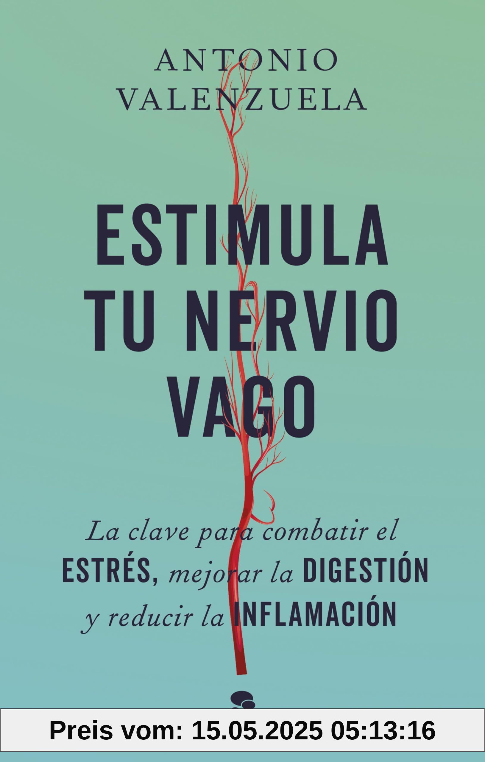 Estimula tu nervio vago: La clave para combatir el estrés, mejorar la digestión y reducir la inflamación (Alienta)