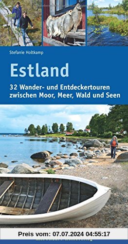 Estland: 32 Wander- und Entdeckertouren zwischen Moor, Meer, Wald und Seen (Naturzeit Tourenbuch)