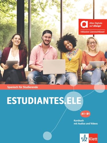 Estudiantes.ELE A1-B1 - Hybride Ausgabe allango: Spanisch für Studierende. Kursbuch mit Audios und Videos inklusive Lizenzschlüssel allango (24 Monate) (Estudiantes.ELE: Spanisch für Studierende)