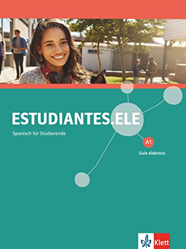 Estudiantes.ELE A1: Español para la universidad. Guía didáctica (Estudiantes.ELE: Spanisch für Studierende)
