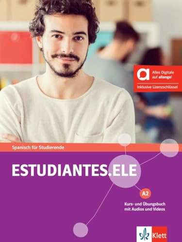 Estudiantes.ELE A2 - Hybride Ausgabe allango: Spanisch für Studierende. Kurs- und Übungsbuch mit Audios und Videos inklusive Lizenzschlüssel allango ... (Estudiantes.ELE: Spanisch für Studierende) von Klett Sprachen GmbH