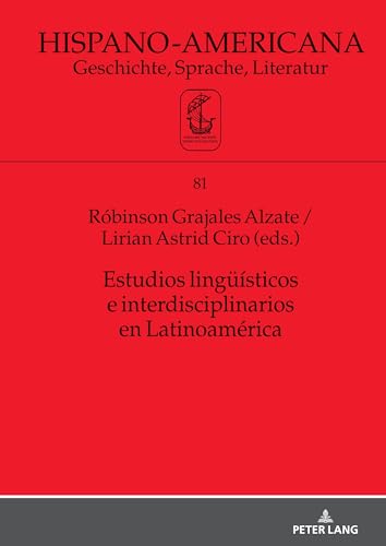 Estudios lingüísticos e interdisciplinarios en Latinoamérica (Hispano-Americana, Band 81) von Peter Lang