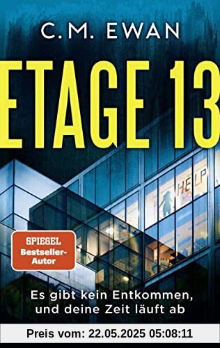 Etage 13 - Es gibt kein Entkommen, und deine Zeit läuft ab: Thriller