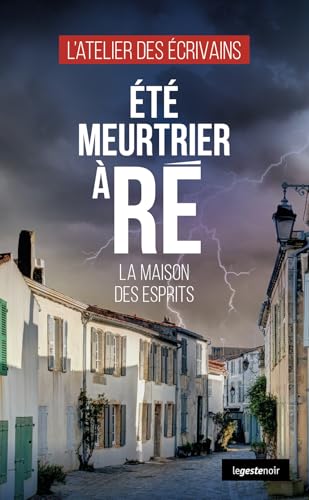 Eté meurtrier à Ré: La maison des esprits (GESTE NOIR (tous formats)) von La Geste Éditions
