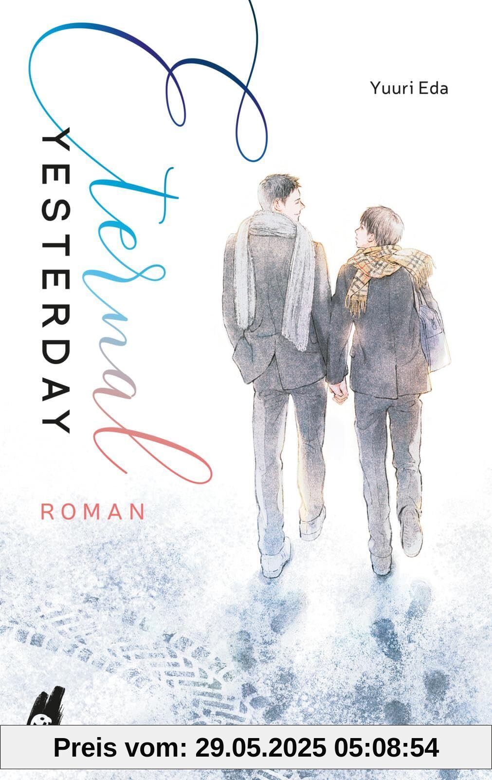 Eternal Yesterday: Tragisch und wunderschön: Gefühlvolle Boys-Love-Romanze über Liebe und Tod Eternal Yesterday: Tragisch und wunderschön: Gefühlvolle Boys-Love-Romanze über Liebe und Tod