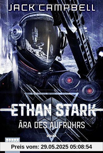 Ethan Stark - Ära des Aufruhrs: Roman (Rebellion auf dem Mond, Band 1)