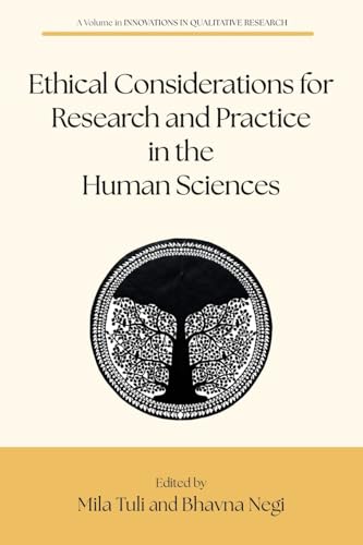 Ethical Considerations for Research and Practice in the Human Sciences (Innovations in Qualitative Research) von Information Age Publishing