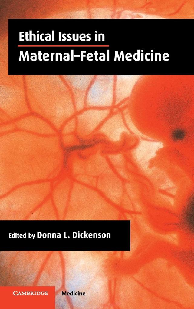 Ethical Issues in Maternal-Fetal Medicine von Cambridge University Press