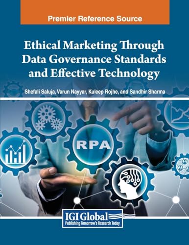 Ethical Marketing Through Data Governance Standards and Effective Technology (Advances in Marketing, Customer Relationship Management, and E-Services) von IGI Global