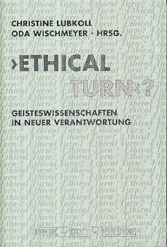 'Ethical Turn'?: Geisteswissenschaften in neuer Verantwortung (Ethik - Text - Kultur) von Brill | Fink