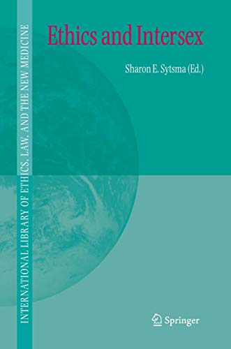 Ethics and Intersex (International Library of Ethics, Law, and the New Medicine, Band 29) von Springer